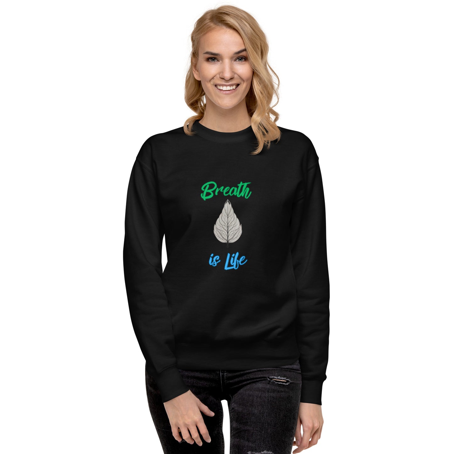 Breathe is Life - Unisex Premium Sweatshirt
