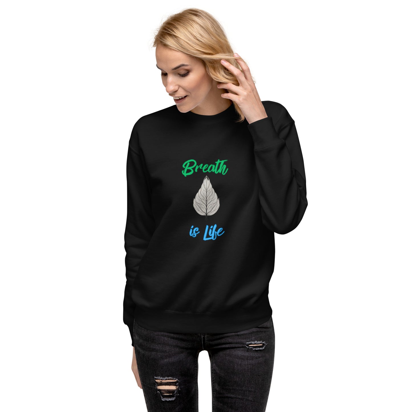 Breathe is Life - Unisex Premium Sweatshirt