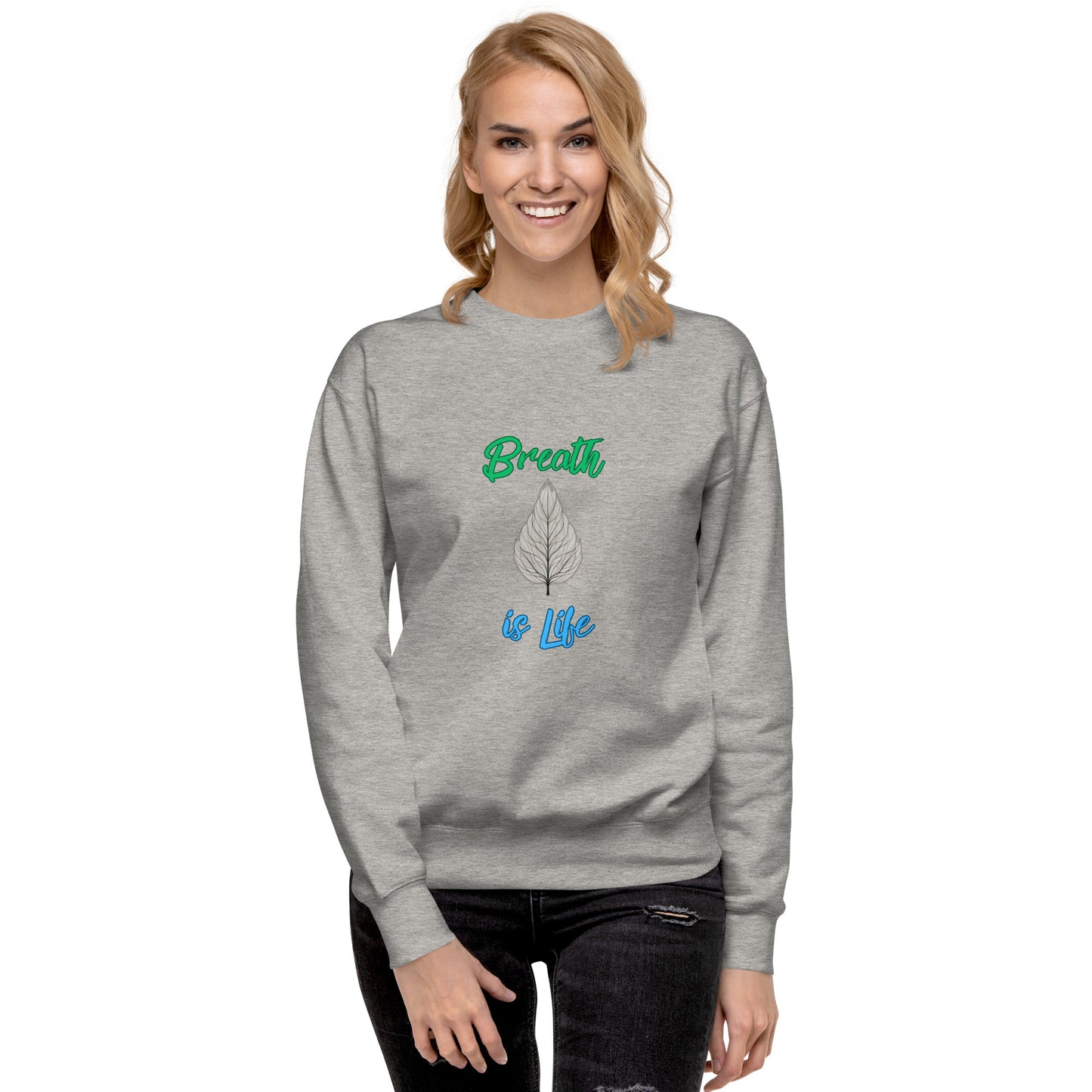 Breathe is Life - Unisex Premium Sweatshirt