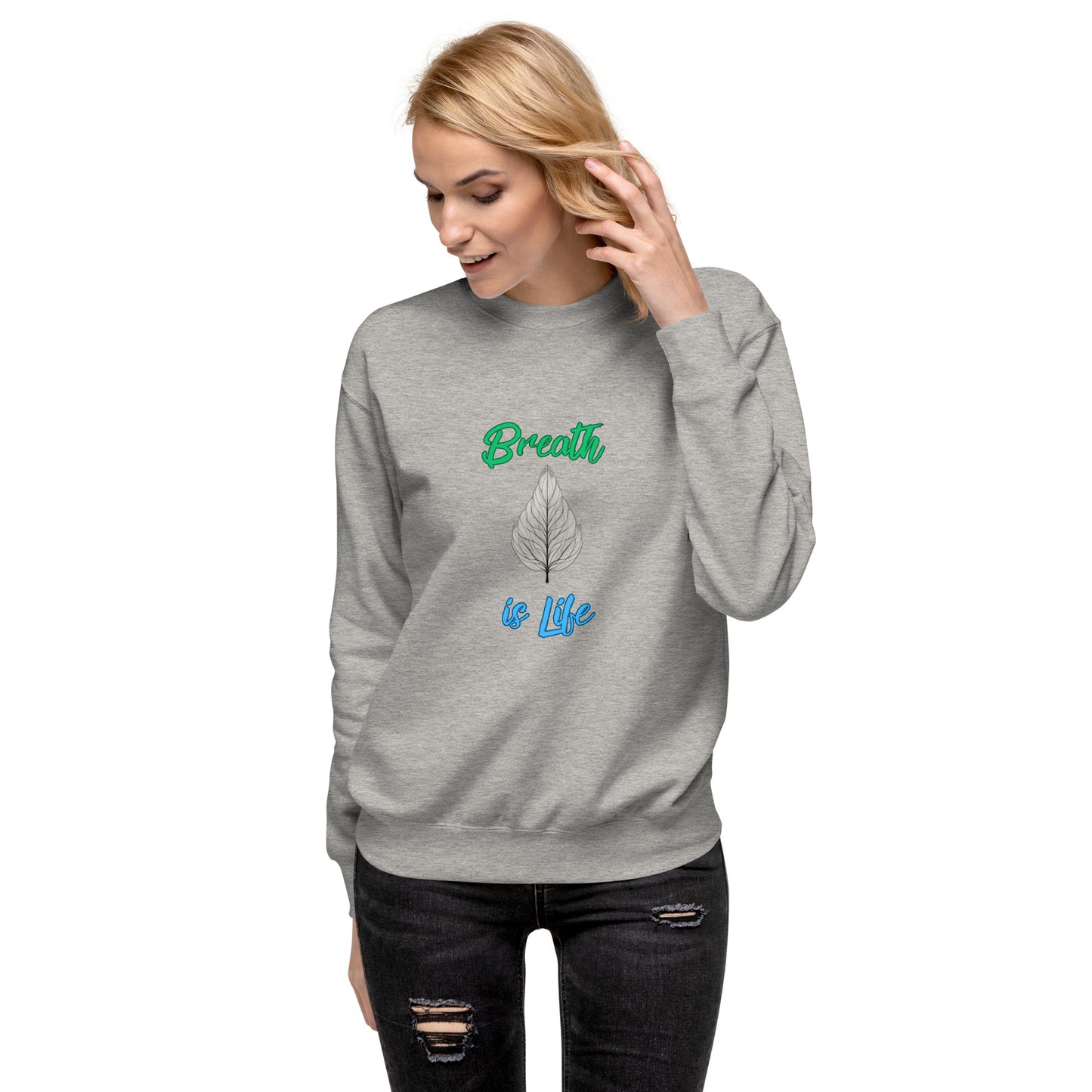 Breathe is Life - Unisex Premium Sweatshirt