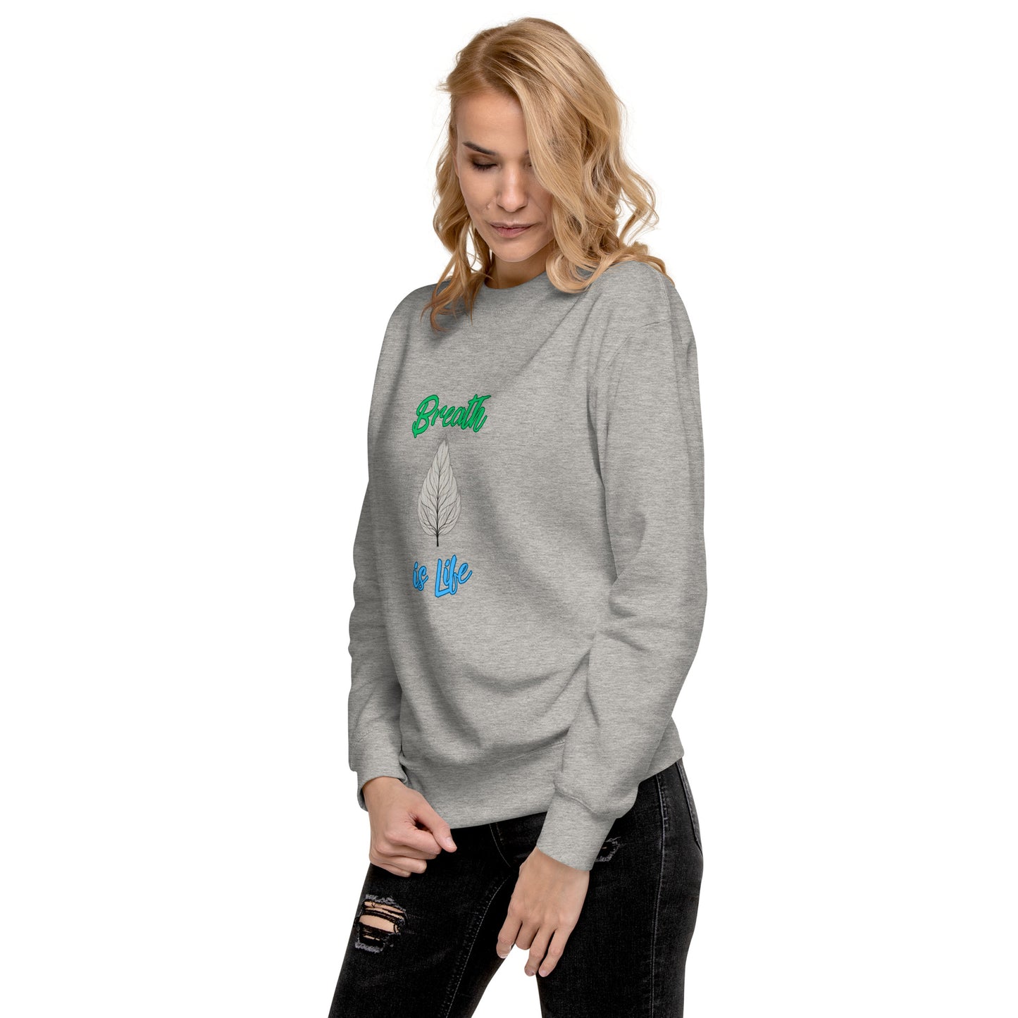 Breathe is Life - Unisex Premium Sweatshirt