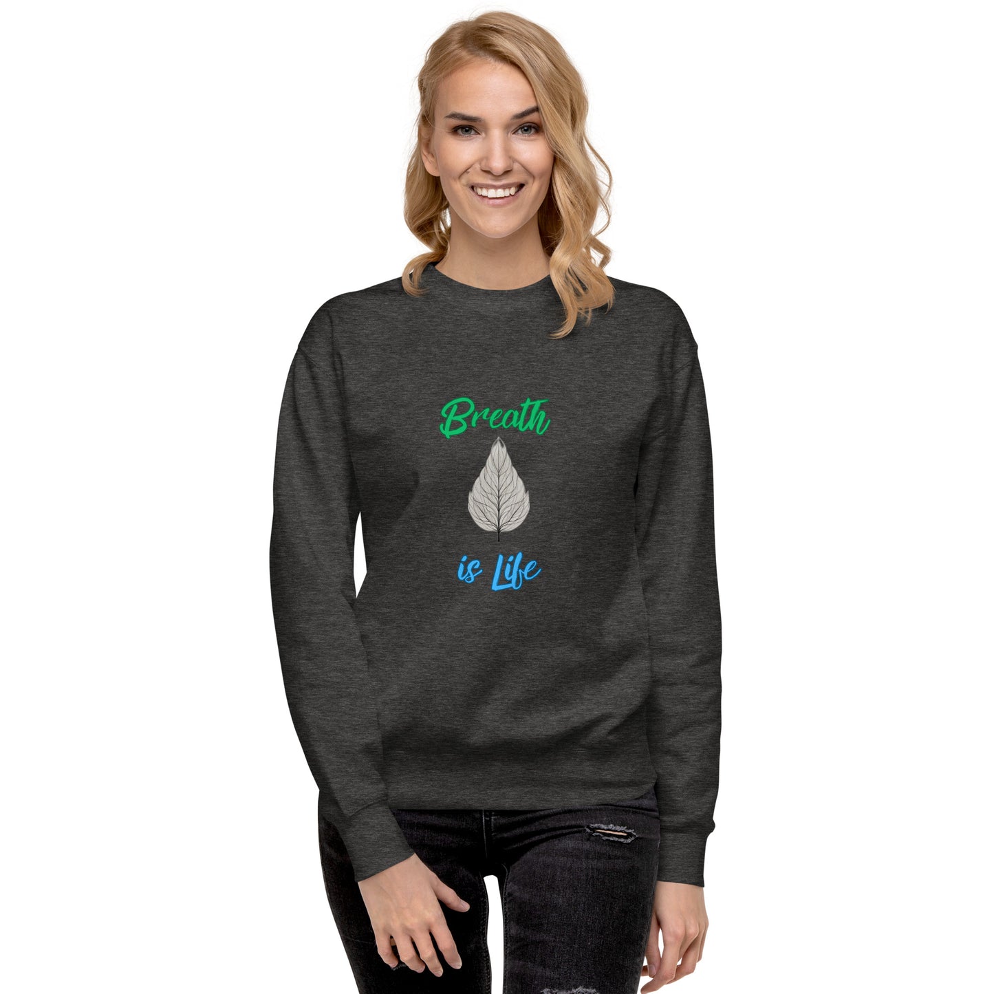 Breathe is Life - Unisex Premium Sweatshirt