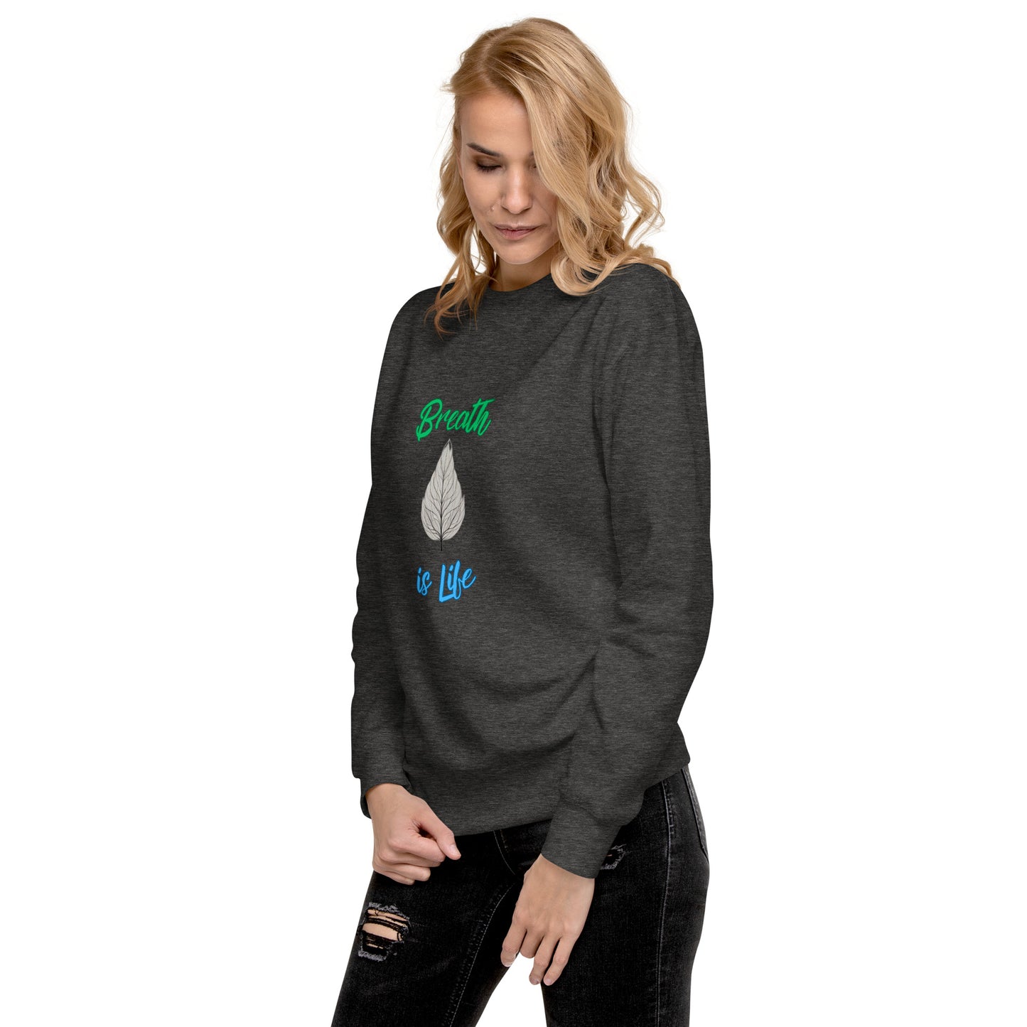 Breathe is Life - Unisex Premium Sweatshirt