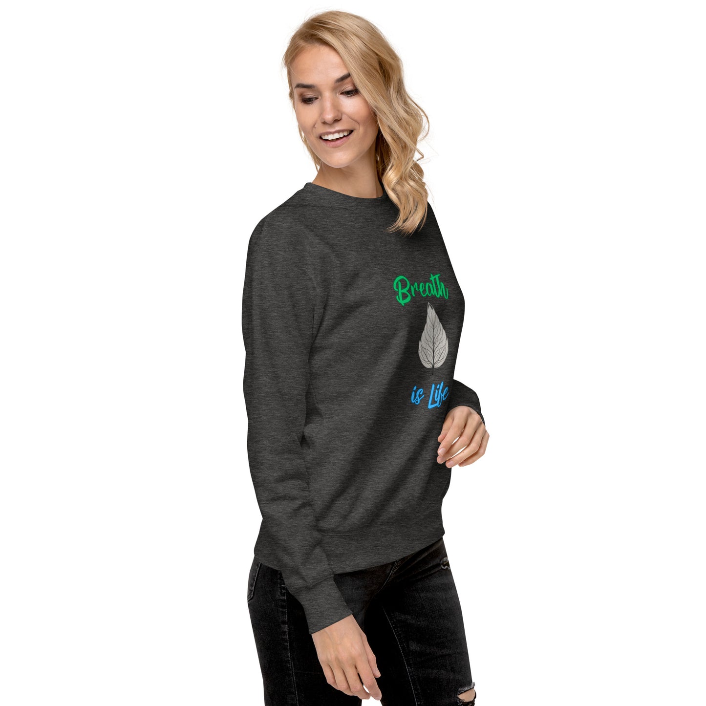 Breathe is Life - Unisex Premium Sweatshirt