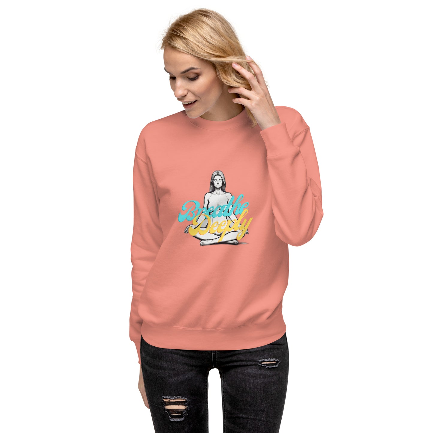 Breathe Deeply - Unisex Premium Sweatshirt