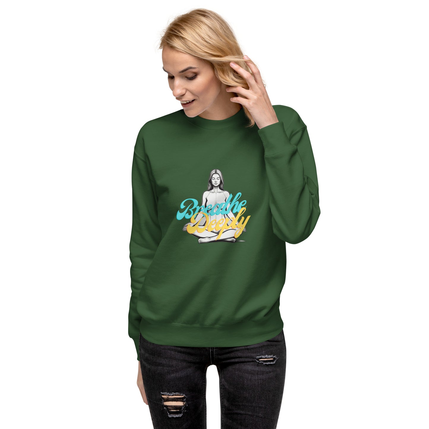 Breathe Deeply - Unisex Premium Sweatshirt