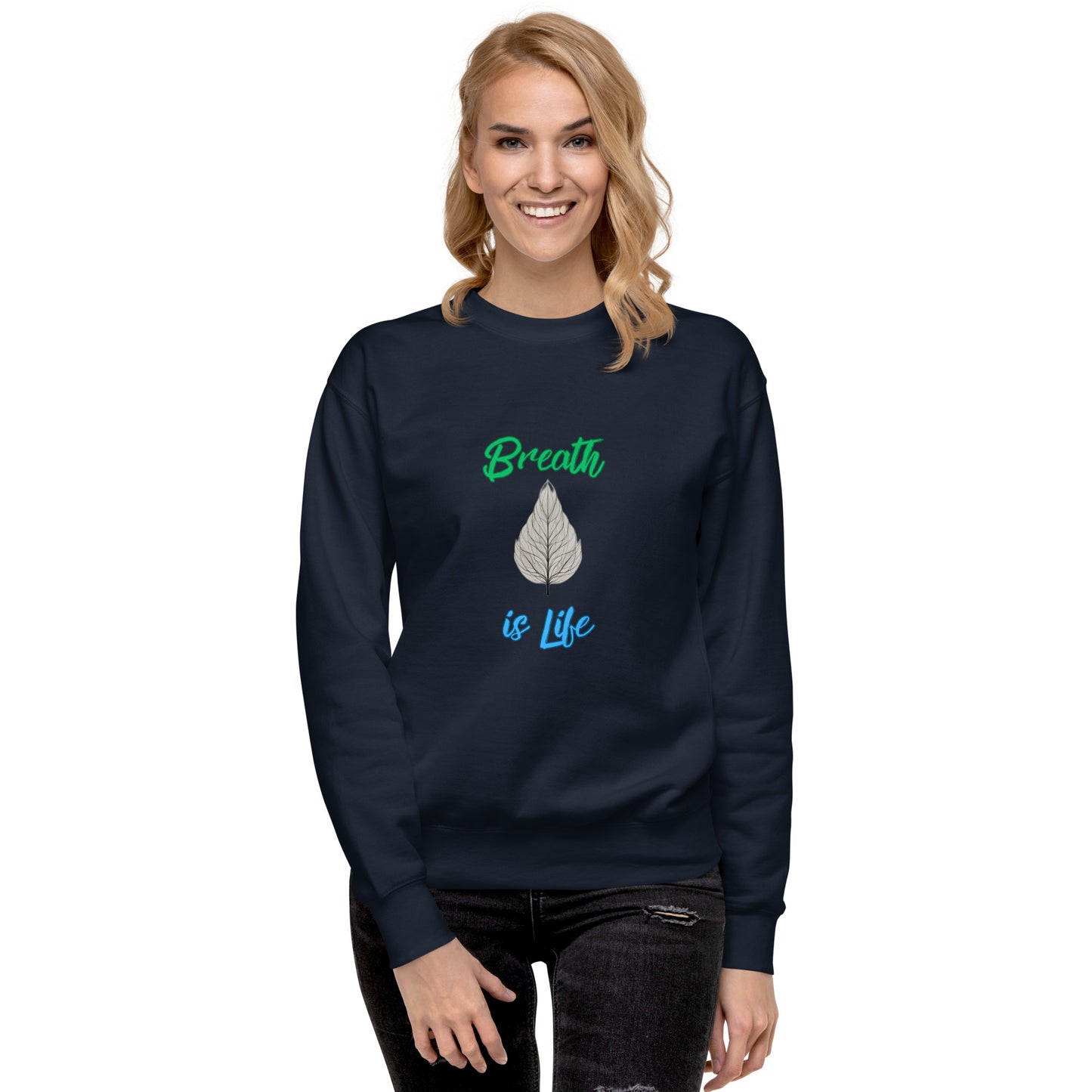 Breathe is Life - Unisex Premium Sweatshirt