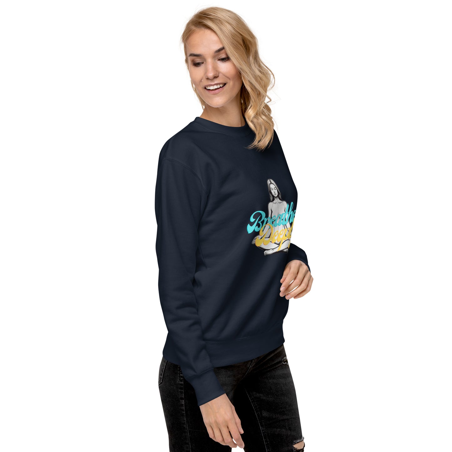 Breathe Deeply - Unisex Premium Sweatshirt