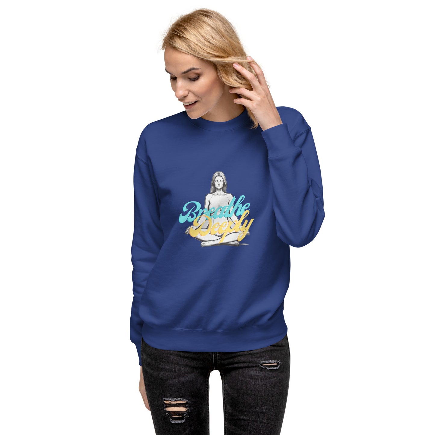 Breathe Deeply - Unisex Premium Sweatshirt