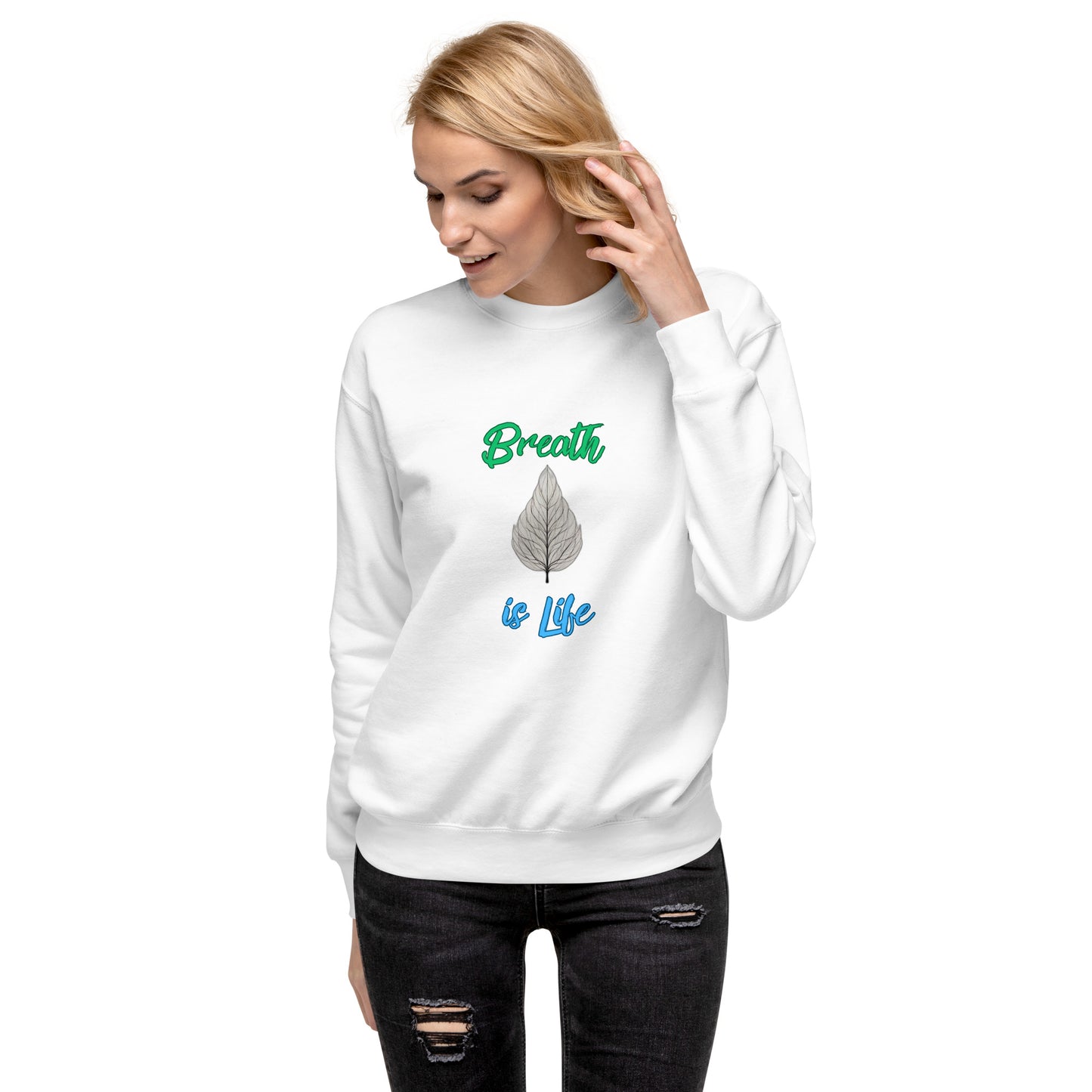 Breathe is Life - Unisex Premium Sweatshirt