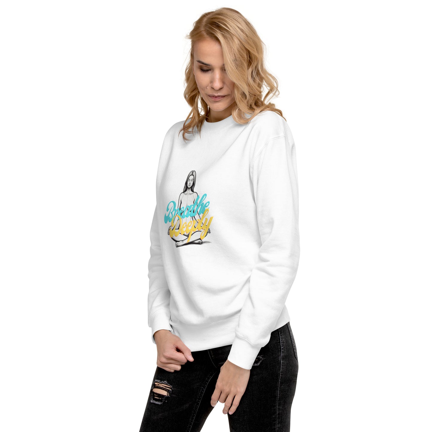 Breathe Deeply - Unisex Premium Sweatshirt
