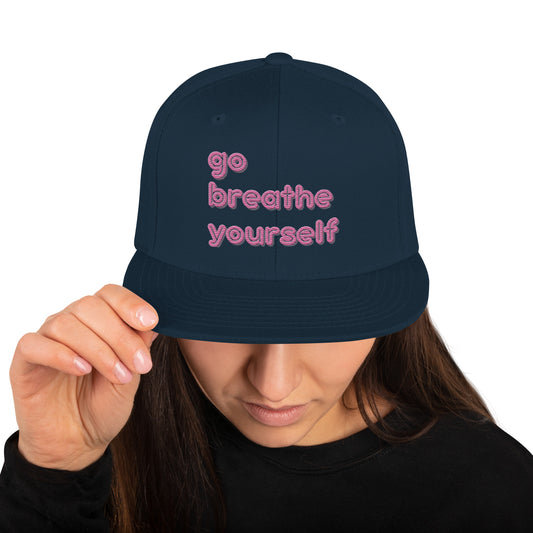 Go breathe yourself - Snapback Hat