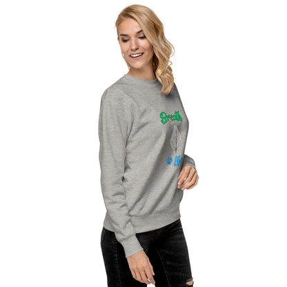 Breathe is Life - Unisex Premium Sweatshirt