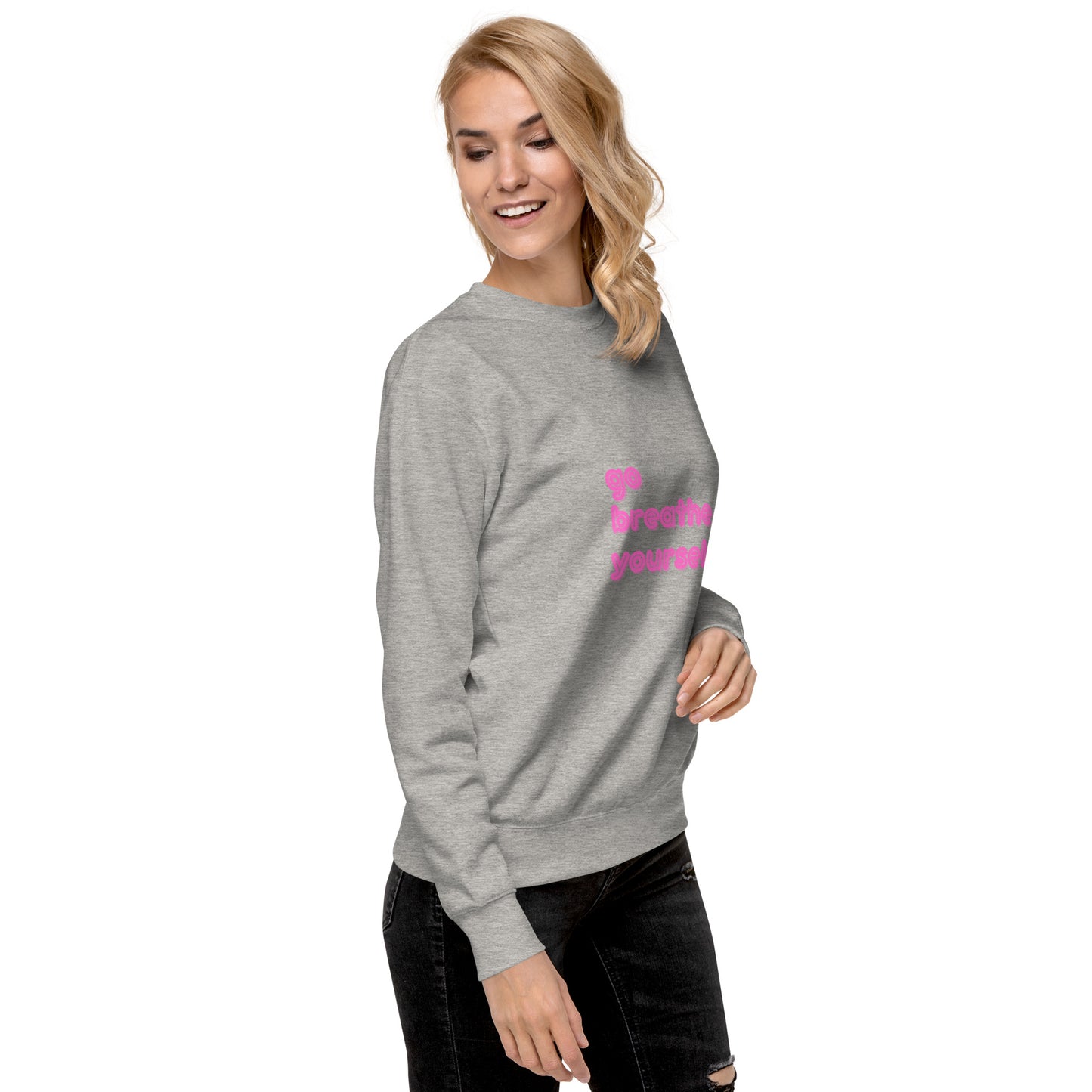 Go breathe yourself - Unisex Premium Sweatshirt