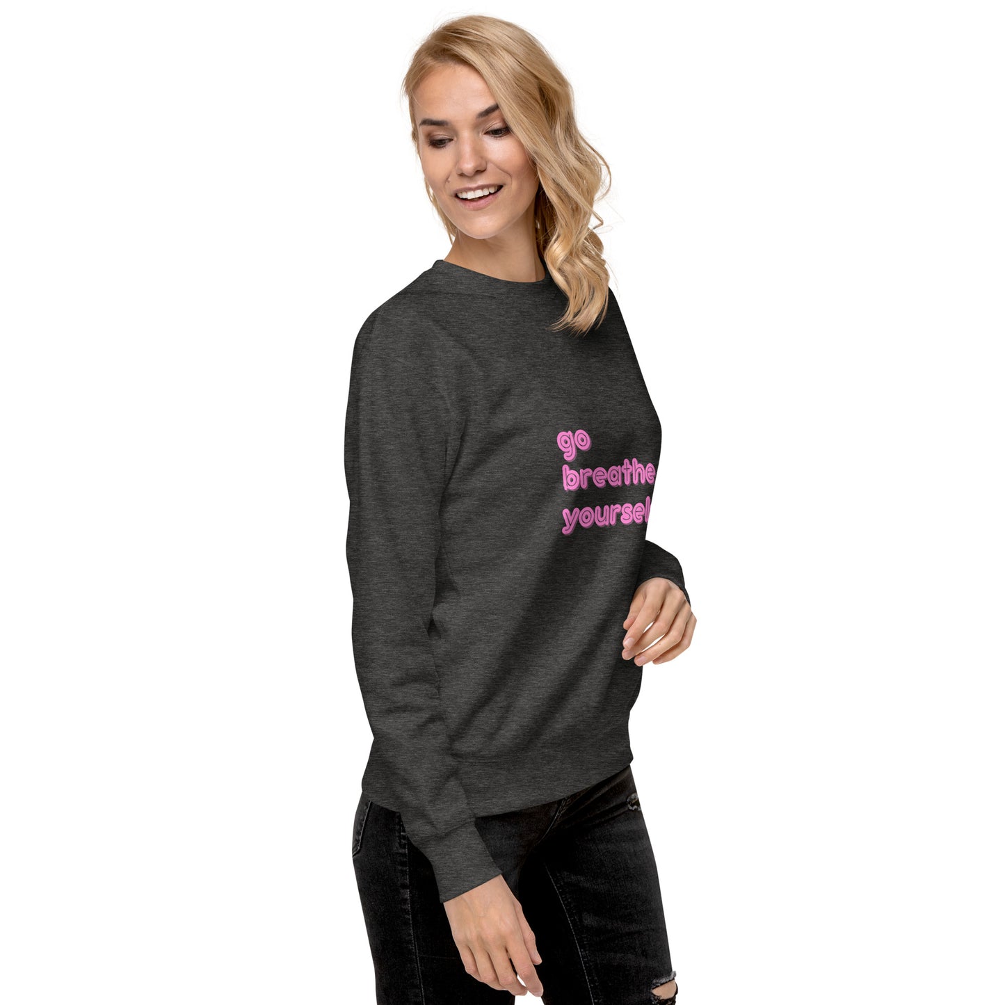 Go breathe yourself - Unisex Premium Sweatshirt