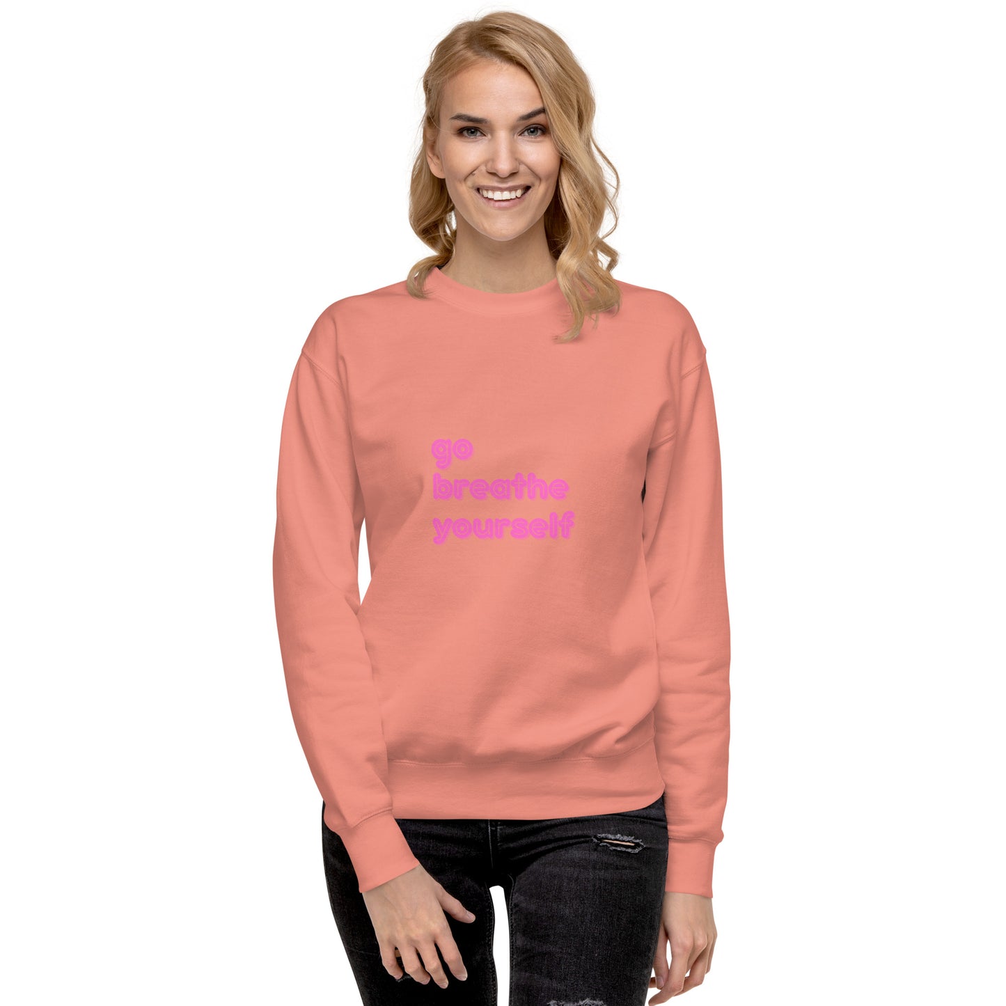 Go breathe yourself - Unisex Premium Sweatshirt