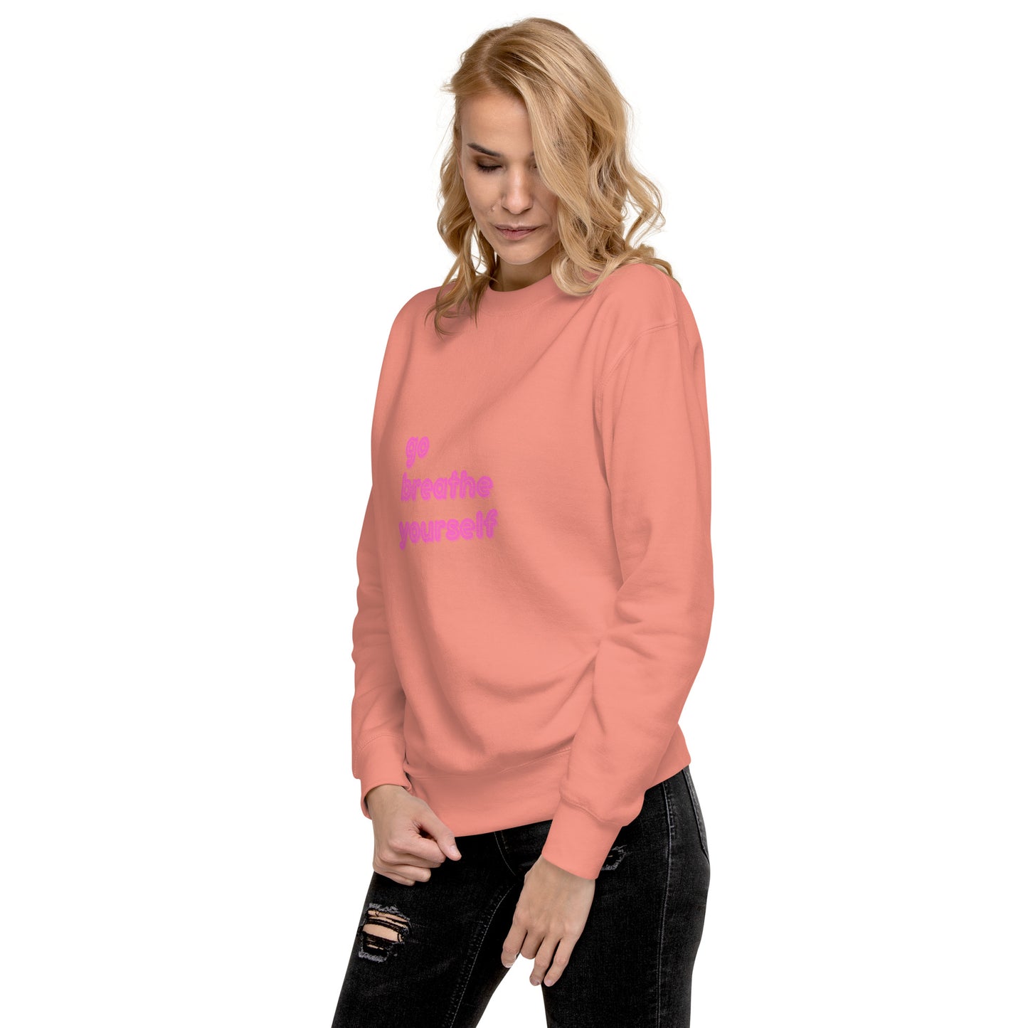 Go breathe yourself - Unisex Premium Sweatshirt