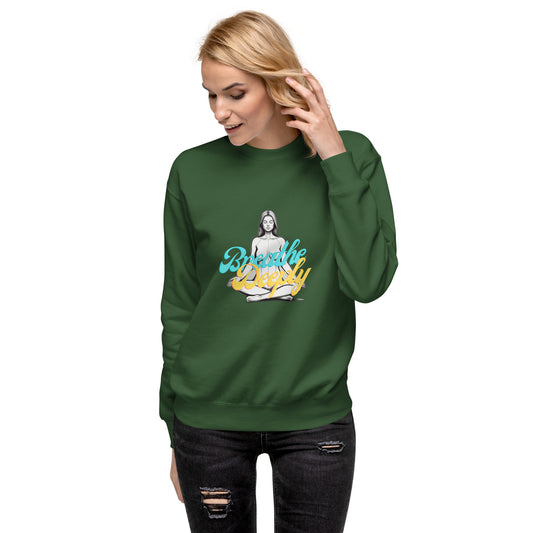 Breathe Deeply - Unisex Premium Sweatshirt