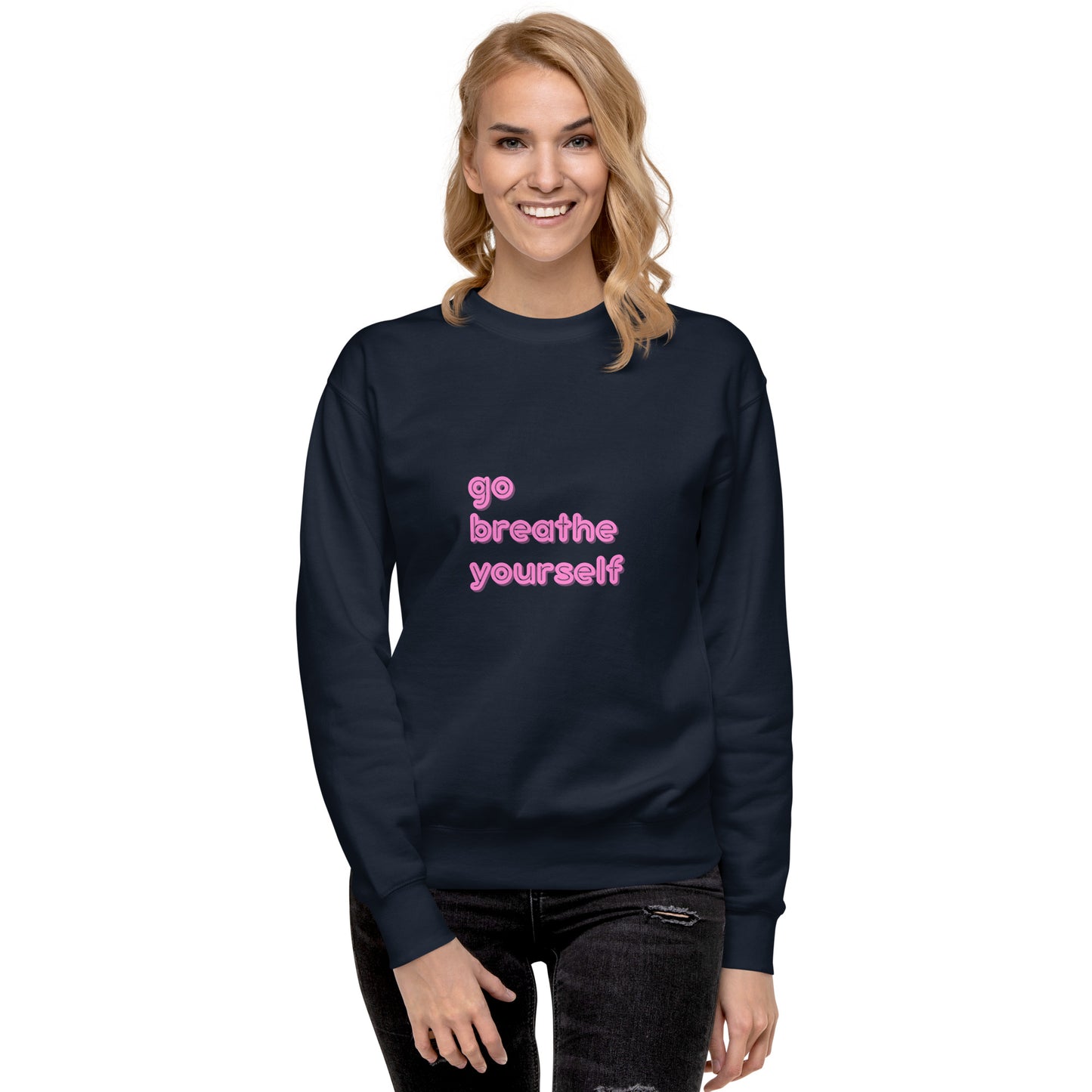Go breathe yourself - Unisex Premium Sweatshirt