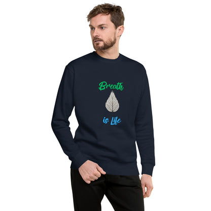 Breathe is Life - Unisex Premium Sweatshirt