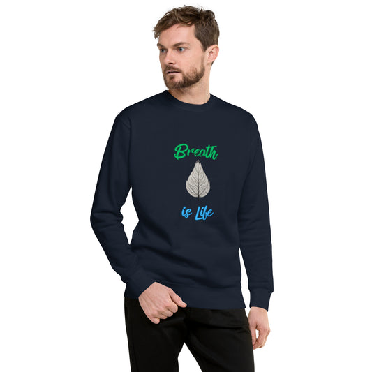 Breathe is Life - Unisex Premium Sweatshirt