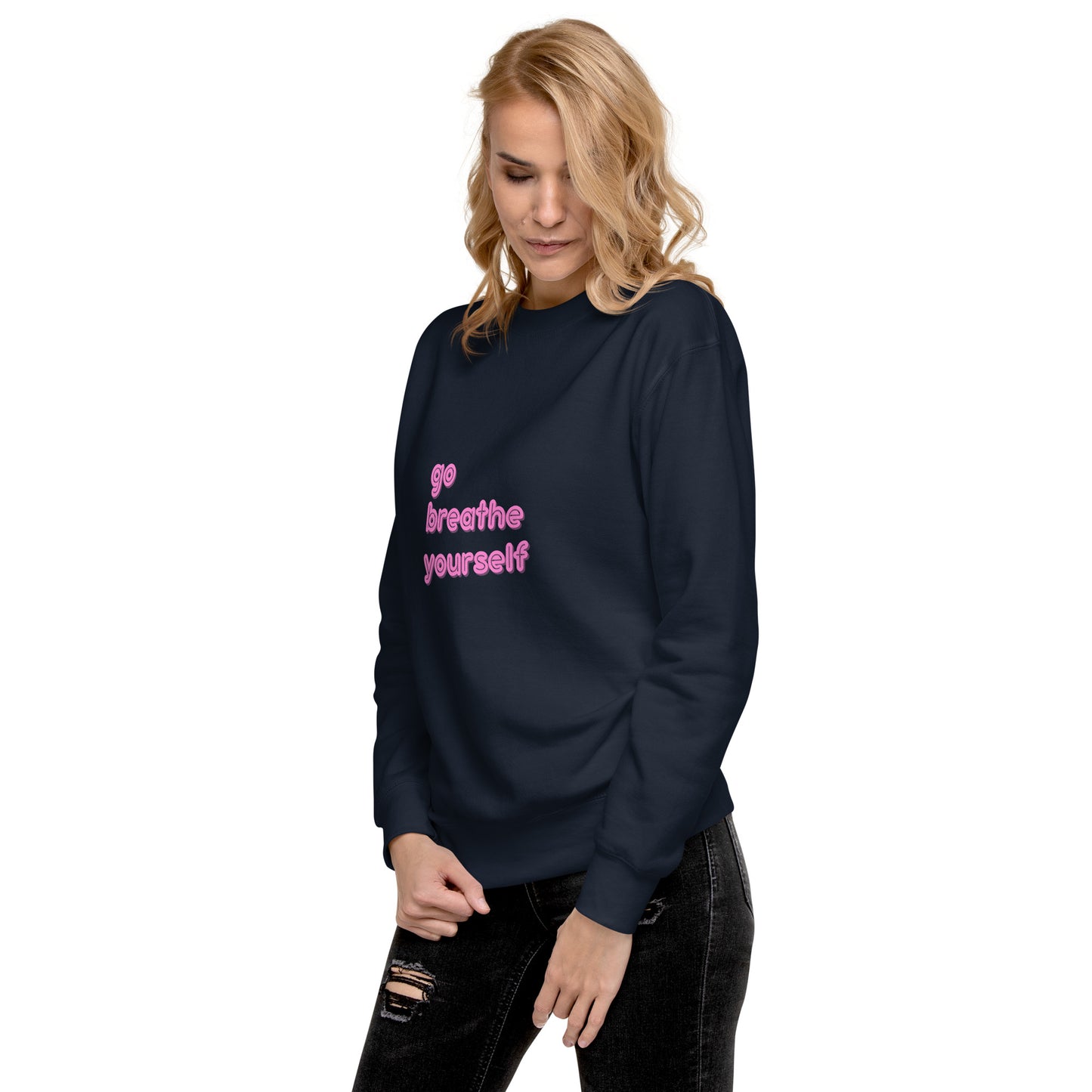 Go breathe yourself - Unisex Premium Sweatshirt