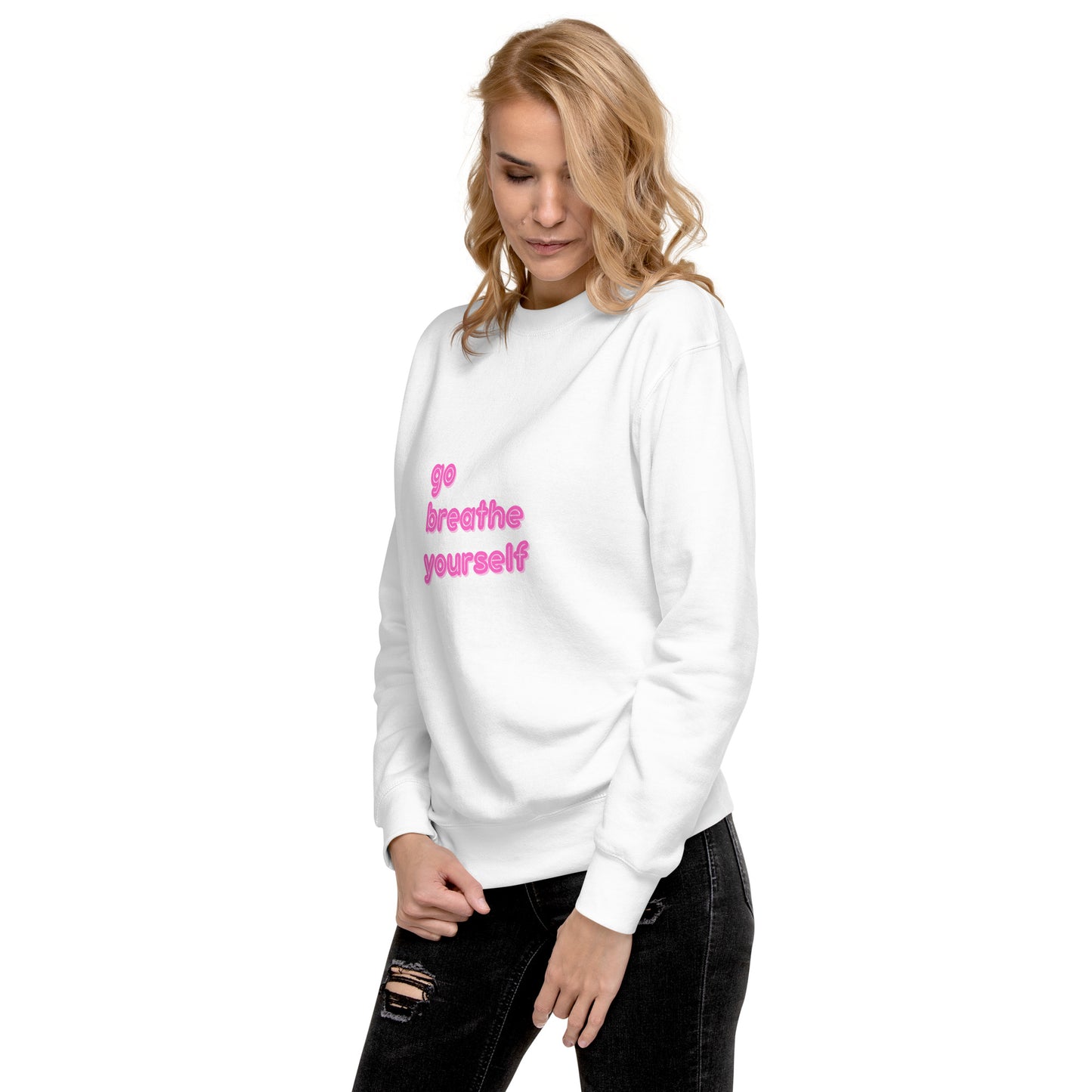Go breathe yourself - Unisex Premium Sweatshirt